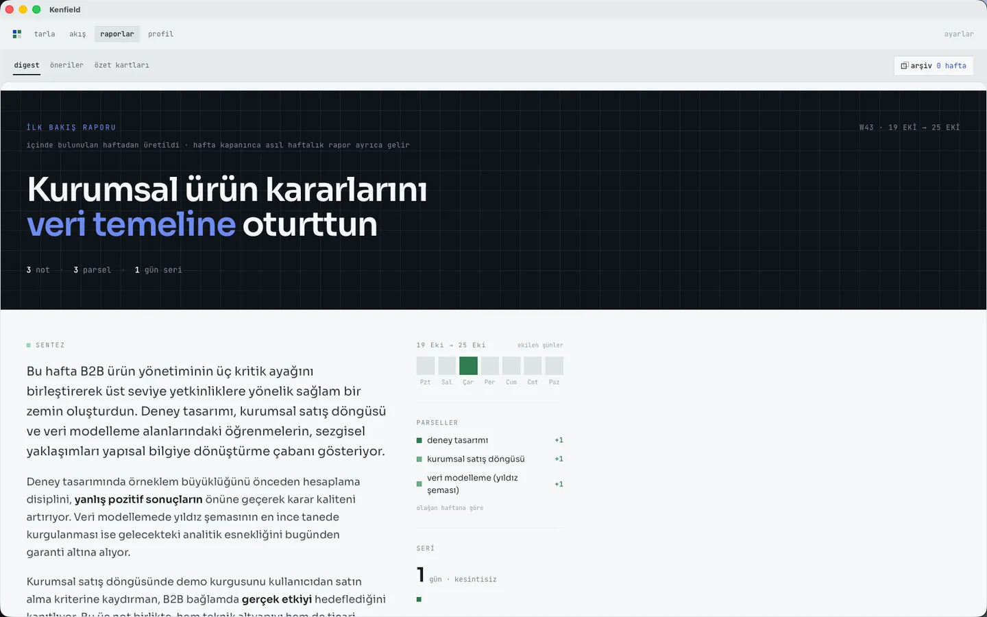 İlk bakış raporu: üyeliğin ilk gününde, ilk üç nottan üretilmiş özet.